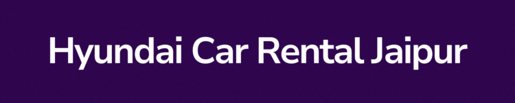 hyundai car rental jaipur